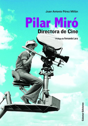 PILAR MIRO. DIRECTORA DE CINE