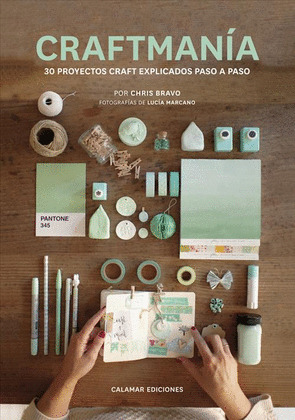 CRAFTMANÍA: 30 PROYECTOS CRAFT EXPLICADOS PASO A PASO