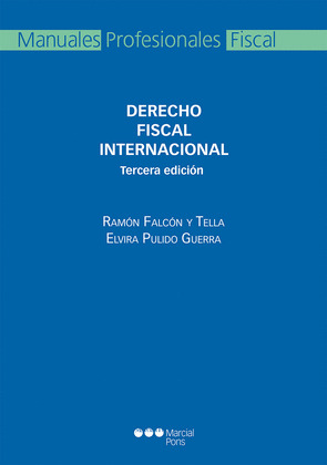 DERECHO FISCAL INTERNACIONAL, FALCÓN Y TELLA, RAMÓN, PULIDO GUERRA, ELVIRA,  ISBN: 9788491235750