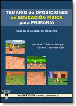 TEMARIO DE OPOSICIONES EN EDUCACION FISICA. PRIMARIA. ACCESO AL CUERPO DE MAESTR
