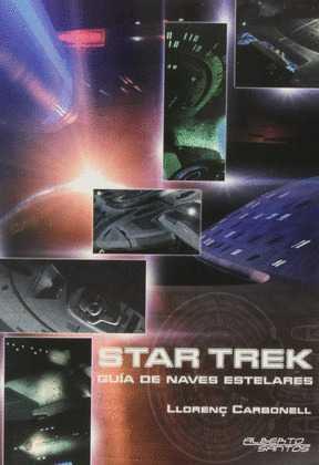 STAR TREK : GUÍA DE NAVES ESTELARES