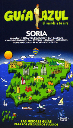 SORIA. GUIA AZUL EL MUNDO A TU AIRE (2013)