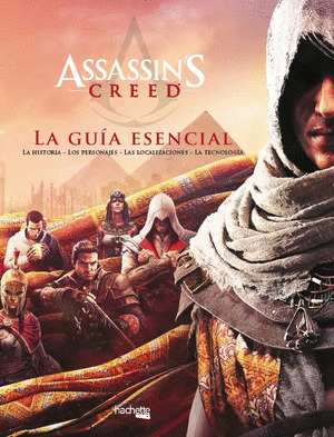 ASSASSIN'S CREED: LA GUÍA ESENCIAL
