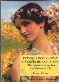 ESTETICA ECOLOGICA Y FILOSOFIA DE LA HISTORIA (HERMENEUTICAS CONTRA LA VIOLENCIA