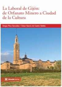 LA LABORAL DE GIJÓN: DE ORFANATO MINERO A CIUDAD DE LA CULTURA