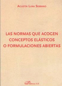 LAS NORMAS QUE ACOGEN CONCEPTOS ELASTICOS O FORMULACIONES ABIERTAS