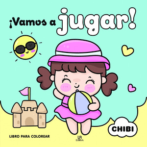 ¡VAMOS A JUGAR!. LIBRO PARA COLOREAR CHIBI