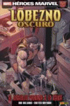LOBEZNO OSCURO 06: EL ORGULLO PRECEDE A LA CAÍDA