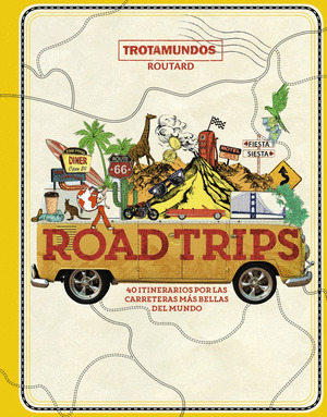 ROAD TRIPS (TROTAMUNDOS ROUTARD)