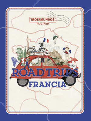 ROAD TRIPS FRANCIA (TROTAMUNDOS ROUTARD)