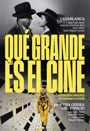 QUÉ GRANDE ES EL CINE: CASABLANCA / 2001 UNA ODISEA DEL ESPACIO
