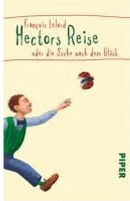 HECTORS REISE ODER DIE SUCHE NACH DEM GLÜCK