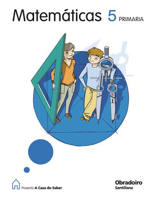 MATEMATICAS, 5º PRIMARIA. PROXECTO A CASA DO SABER, 2009