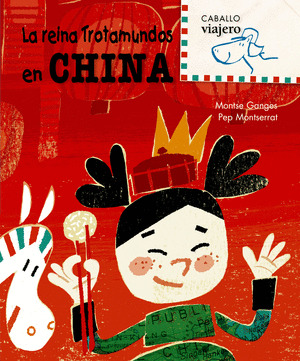 C.VIAJERO. LA REINA TROTAMUNDOS EN CHINA