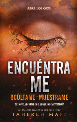 ENCUÉNTRAME (OCÚLTAME Y MUÉSTRAME. DOS NOVELAS CORTAS EN EL UNIVERSO DE DESTRÓZAME)