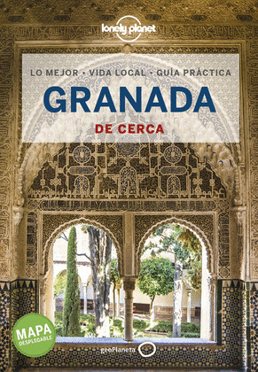 GRANADA DE CERCA. GUÍA LONELY PLANET DE CERCA