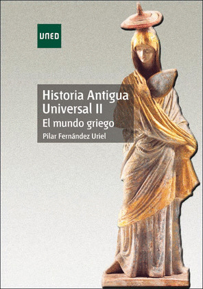 HISTORIA ANTIGUA UNIVERSAL II. EL MUNDO GRIEGO