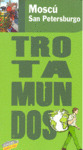 MOSCU. SAN PETERSBURGO. GUIA TROTAMUNDOS (2009)
