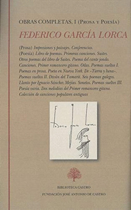 FEDERICO GARCIA LORCA: OBRAS COMPLETAS, I (PROSA Y POESÍA)