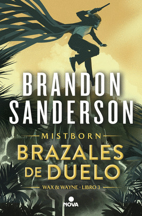 BRAZALES DE DUELO (MISTBORN. WAX & WAYNE 3)