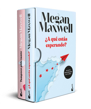 ESTUCHE MEGAN MAXWELL ¿A QUÉ ESTÁS ESPERANDO? + TAMPOCO PIDO TANTO