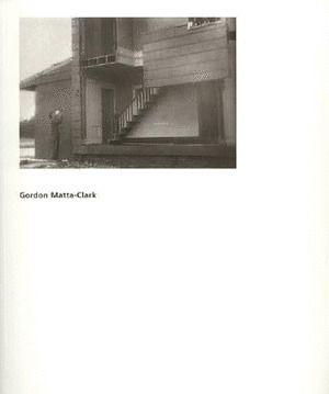GORDON MATTA-CLARK