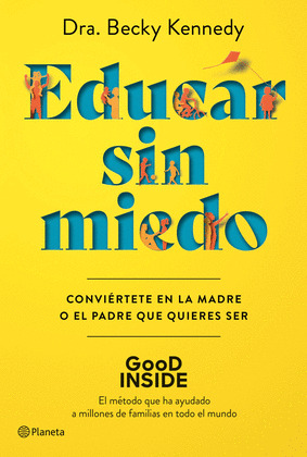 EDUCAR SIN MIEDO             (GOOD INSIDE)