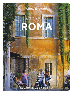 EXPLORA ROMA. GUÍA LONELY PLANET (2023)