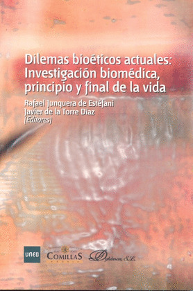 DILEMAS BIOETICOS ACTUALES INVESTIGACION BIOMEDICA PRINCIPIO Y FINAL DE LA VIDA