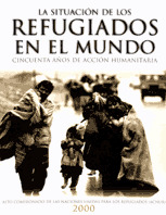 SITUACION DE LOS REFUGIADOS EN EL MUNDO - 50 AŸOS DE ACCION