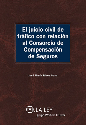 EL JUICIO CIVIL DE TRÁFICO CON RELACIÓN AL CONSORCIO DE COMPENSACIÓN DE SEGUROS