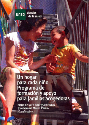 UN HOGAR PARA CADA NIÑO. PROGRAMA DE FORMACIÓN Y APOYO PARA FAMILIAS ACOGEDORAS