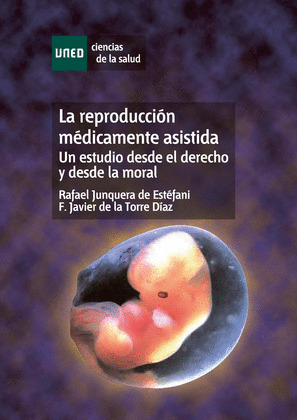 LA REPRODUCCIÓN MÉDICAMENTE ASISTIDA. UN ESTUDIO DESDE EL DERECHO Y DESDE LA MOR