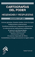 ANUARIO CIP 2005 CARTOGRAFIAS DEL PODER. HEGEMONIA Y RESPUES