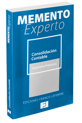 MEMENTO EXPERTO CONSOLIDACIÓN CONTABLE: SUPUESTOS PRÁCTICOS