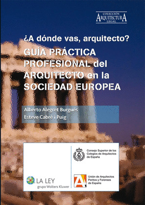GUÍA PRÁCTICA PROFESIONAL DEL ARQUITECTO EN LA SOCIEDAD EUROPEA