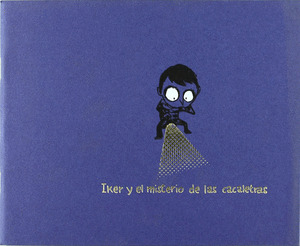 IKER Y EL MISTERIO DE LAS CACALETRAS