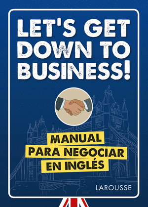 LET'S GET DOWN TO BUSINESS!