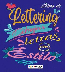LIBRO DE LETTERING: DIBUJAR LETRAS CON ESTILO