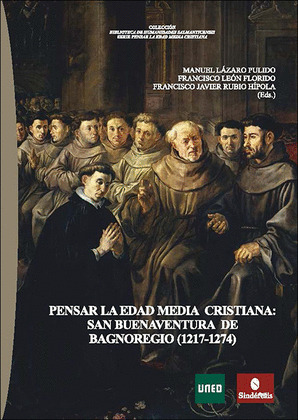 PENSAR LA EDAD MEDIA CRISTIANA. SAN BUENAVENTURA DE BAGNOREGIO (1217-1274)