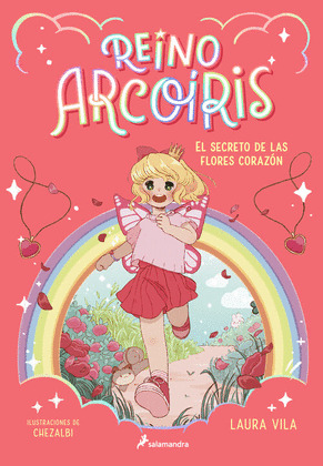 SECRETO DE LAS FLORES CORAZÓN, EL (REINO ARCOÍRIS)