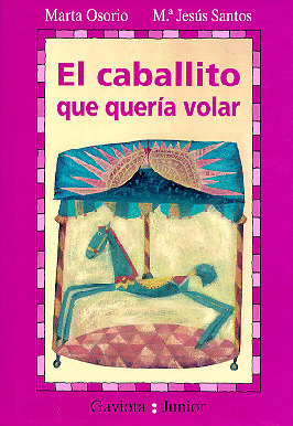 GJ. EL CABALLITO QUE QUERIA VOLAR (A PARTIR DE 8 AÑOS)