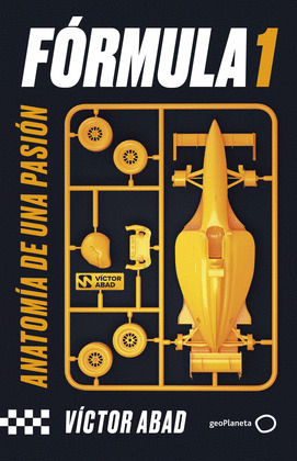 FÓRMULA 1. ANATOMÍA DE UNA PASIÓN