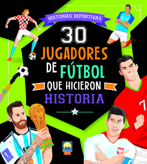 30 JUGADORES DE FÚTBOL QUE HICIERON HISTORIA