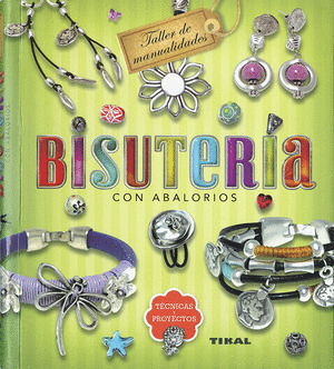 BISUTERIA CON ABALORIOS. TECNICAS Y PROYECTOS