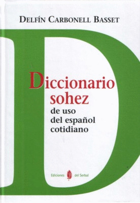 DICCIONARIO SOHEZ DEL ESPAÑOL COTIDIANO