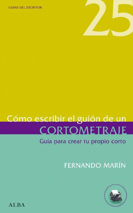 COMO ESCRIBIR EL GUION DE UN CORTOMETRAJE