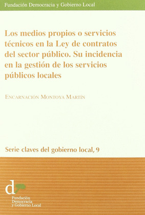LOS MEDIOS PROPIOS O SERVICIOS TÉCNICOS EN LA LEY DE CONTRATOS DEL SECTOR PÚBLIC
