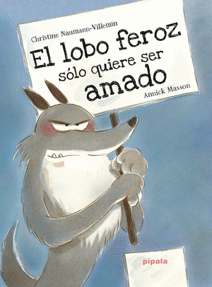 EL LOBO FEROZ SOLO QUIERE SER AMADO