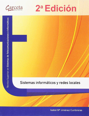 SISTEMAS INFORMATICOS Y REDES LOCALES. 2ª EDICION